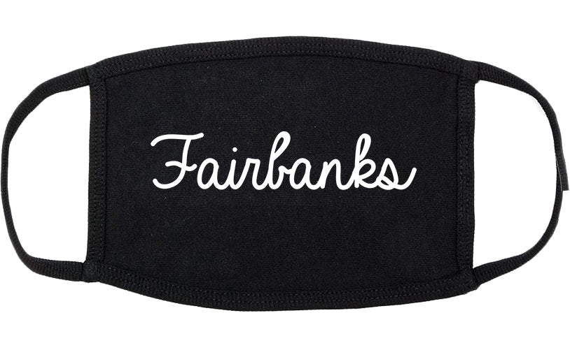 Fairbanks Alaska AK Script Cotton Face Mask Black