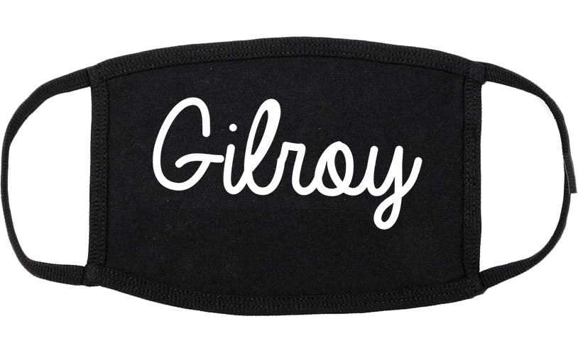 Gilroy California CA Script Cotton Face Mask Black