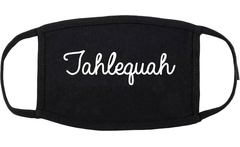 Tahlequah Oklahoma OK Script Cotton Face Mask Black