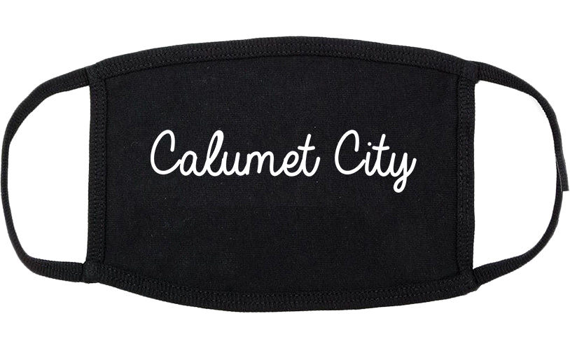 Calumet City Illinois IL Script Cotton Face Mask Black