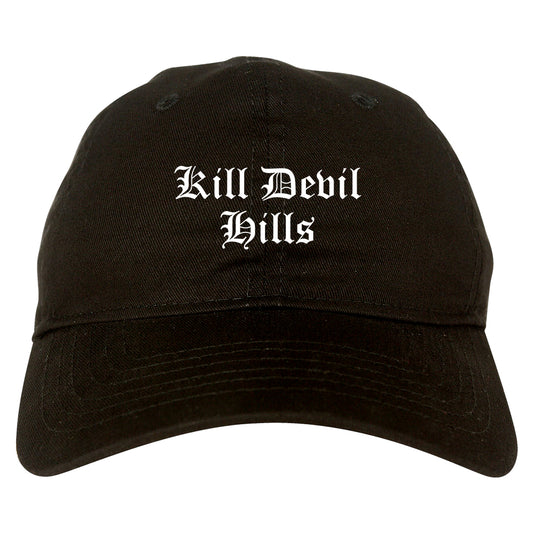 Kill Devil Hills North Carolina NC Old English Mens Dad Hat Baseball Cap Black