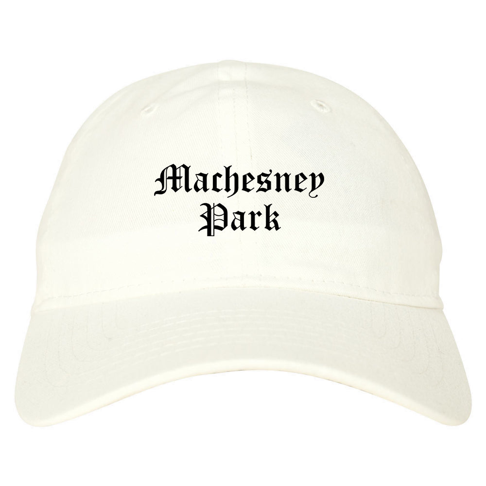 Machesney Park Illinois IL Old English Mens Dad Hat Baseball Cap White
