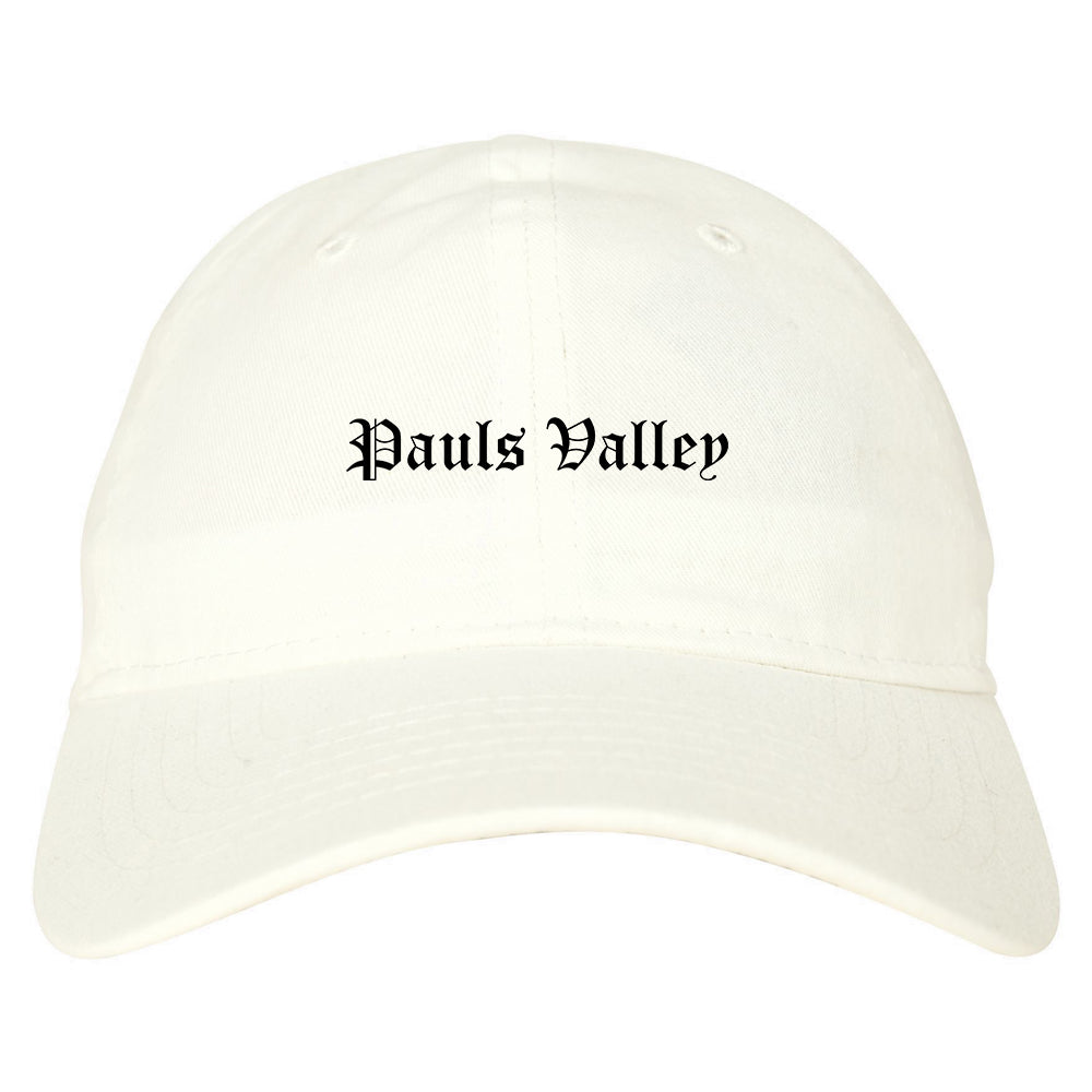 Pauls Valley Oklahoma OK Old English Mens Dad Hat Baseball Cap White